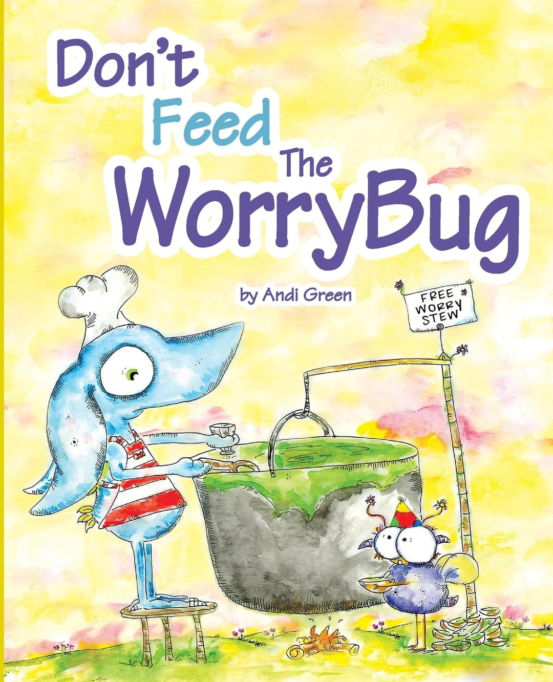 Don't Feed the WorryBug by Andi Green