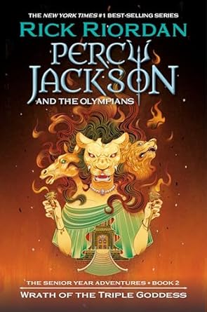 Wrath of the Triple Goddess: Percy Jackson and the Olympians Senior Year Adventures Book 2
