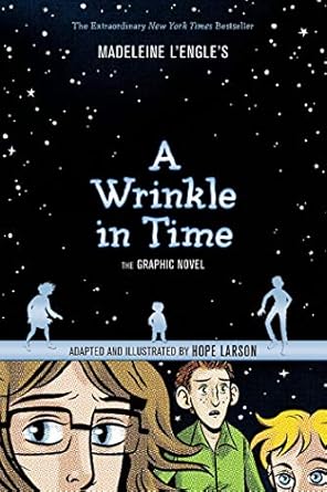 A Wrinkle in Time: The Graphic Novel adapted by Hope Larson
