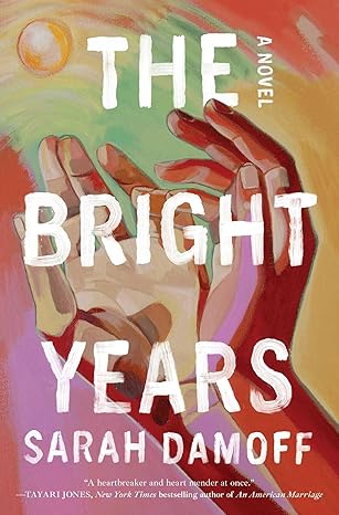 The Bright Years by Sarah Damoff