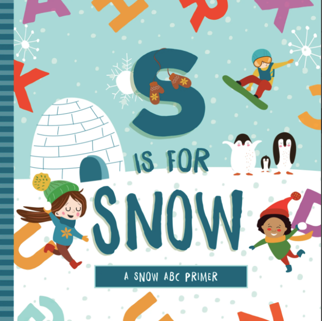 S is for Snow A Snow ABC Primer