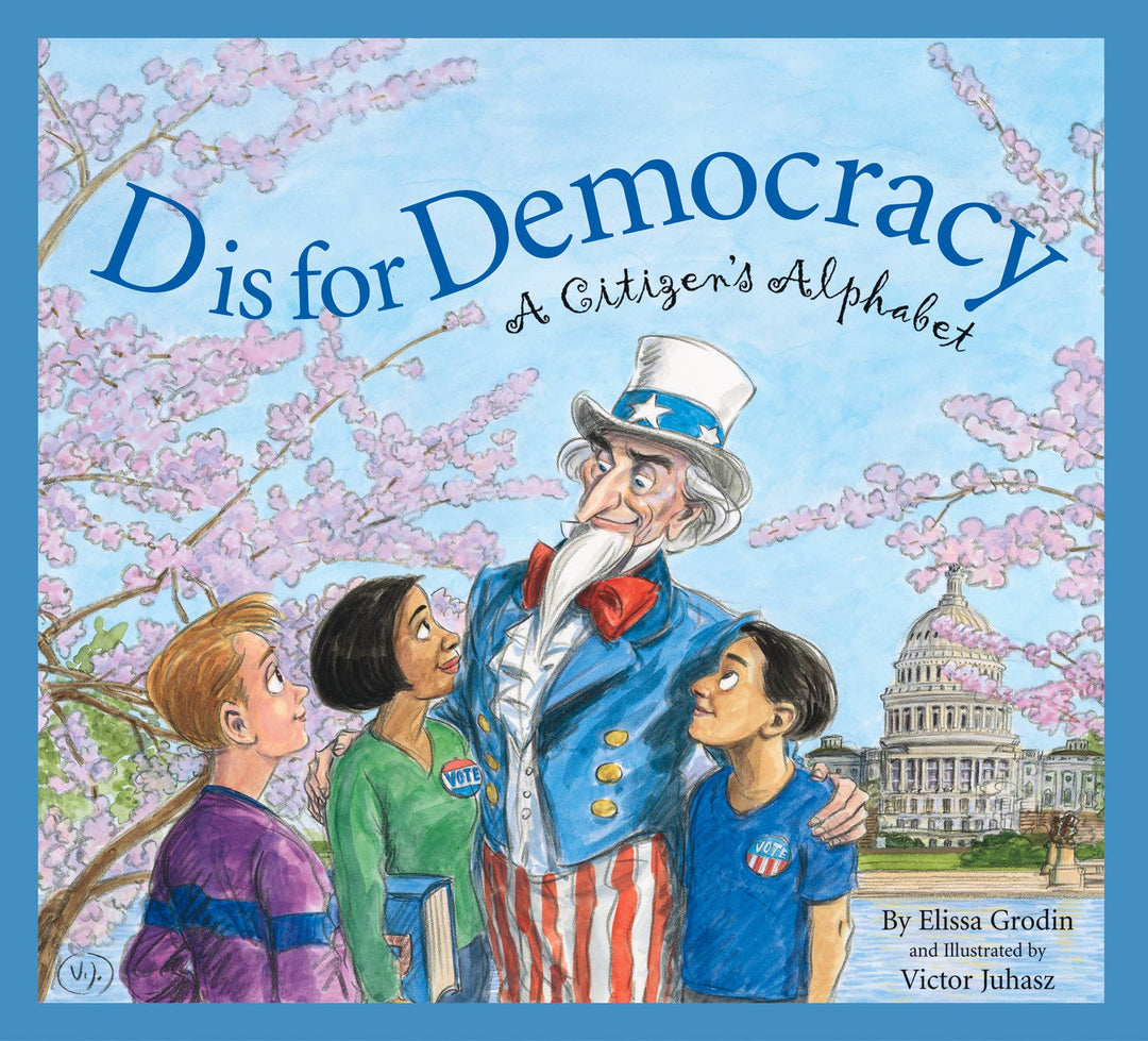 D is for Democracy: A Citizens Alphabet Picture Book