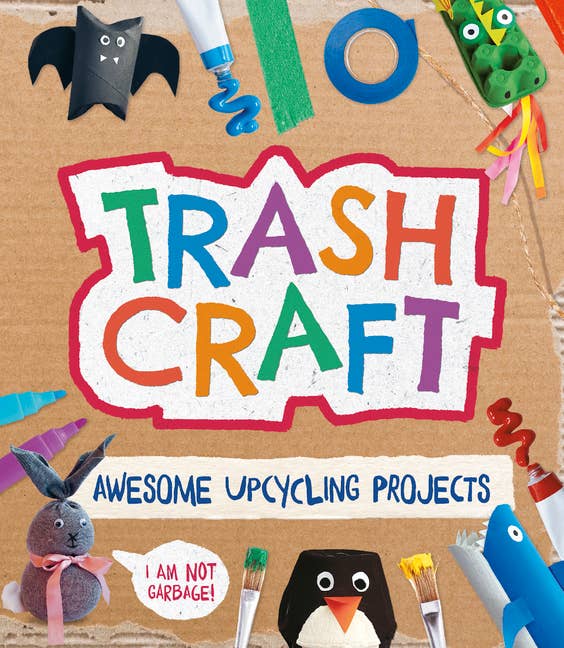 Trash Craft: Upcycling Projects For Toilet Rolls & Boxes