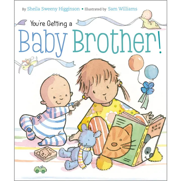 You're Getting A Baby Brother! By Sheila Sweeny Higginson