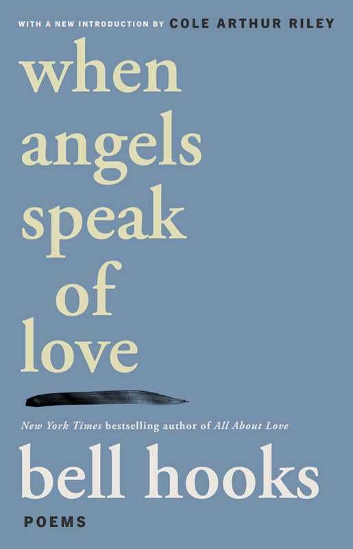 When Angels Speak of Love by bell hooks