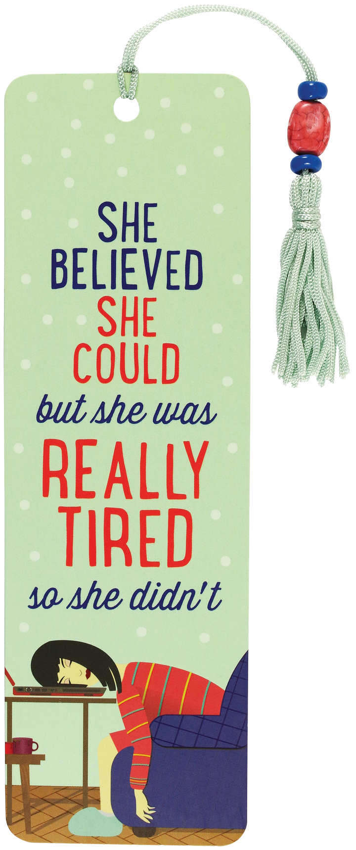 She Believed She Could, but She Was Tired Beaded Bookmark