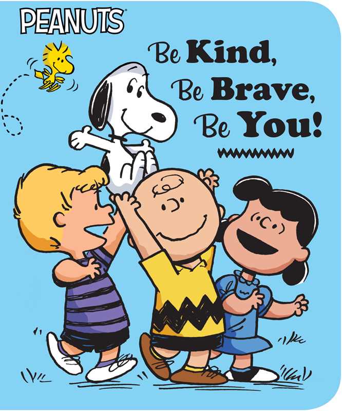 Be Kind, Be Brave, Be You! (Board Book) by Charles  M. Schulz