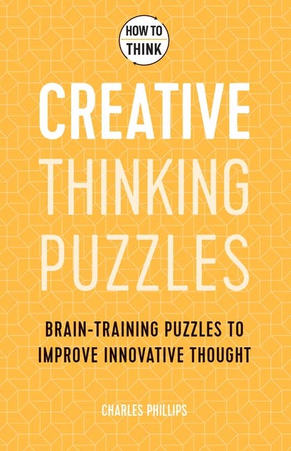 How To Think: Creative Thinking Puzzles