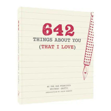 642 Things About You (That I Love) by The San Fransisco Writers' Grotto