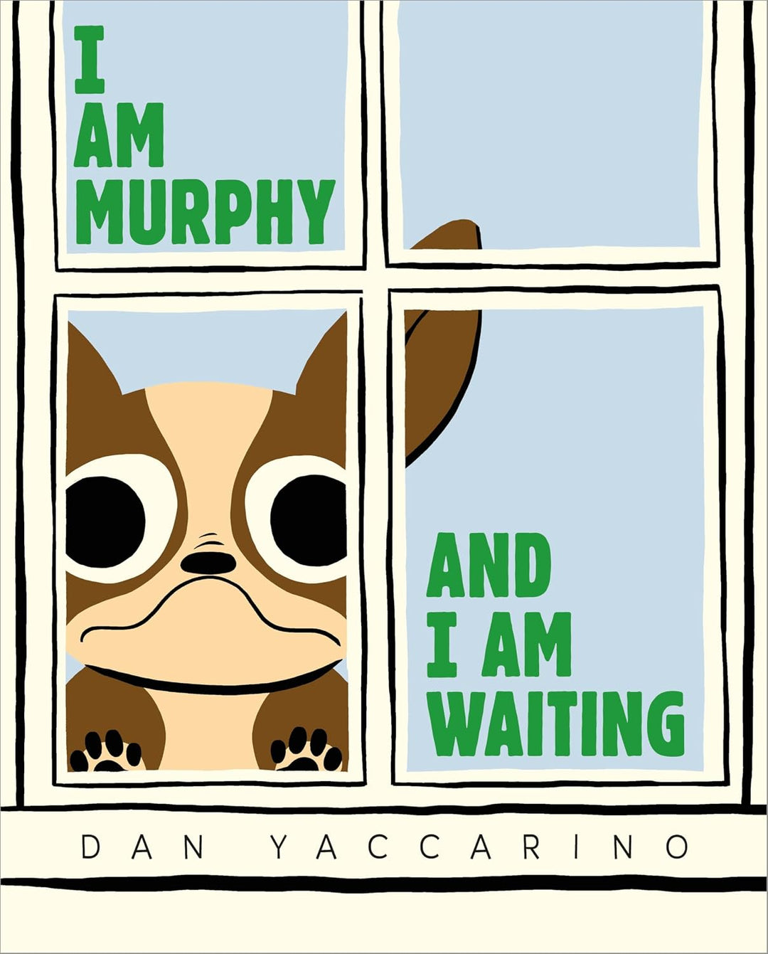 I Am Murphy and I Am Waiting (hardcover) by Dan Yaccarino