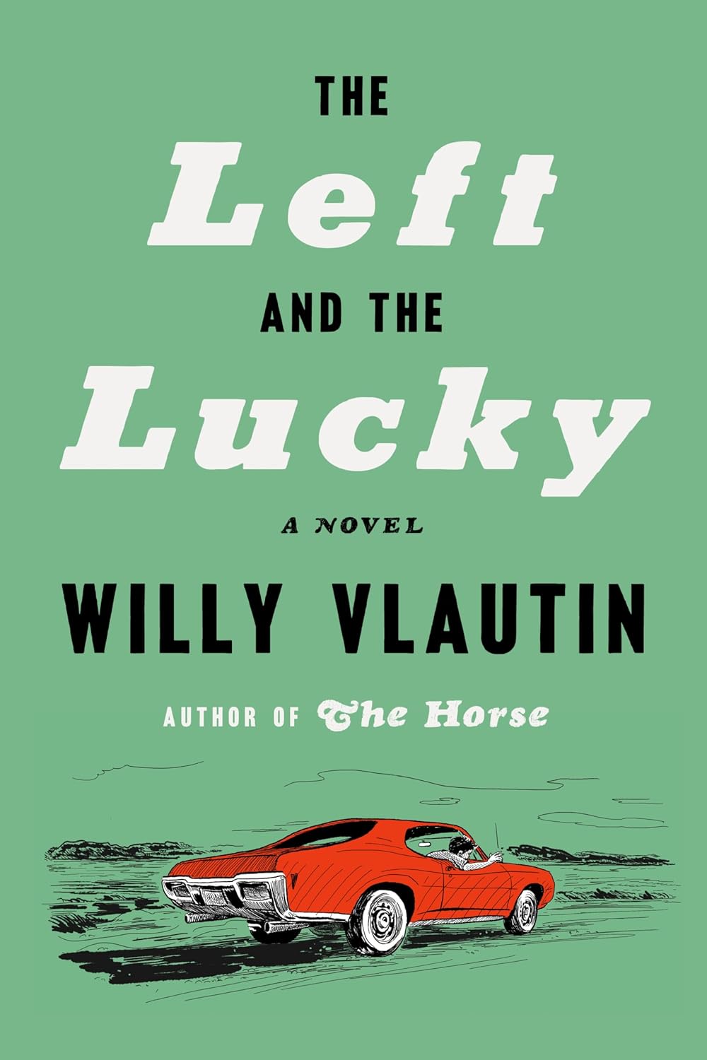 The Left and the Lucky by Willy Vlautin (hardcover)