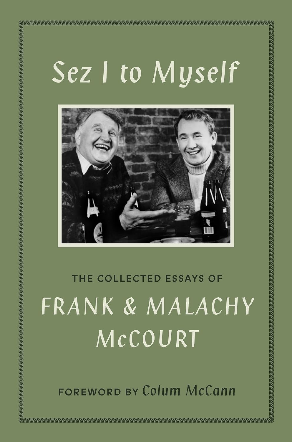Sez I to Myself: The Collected Essays of Frank & Malachy McCourt (hardcover)