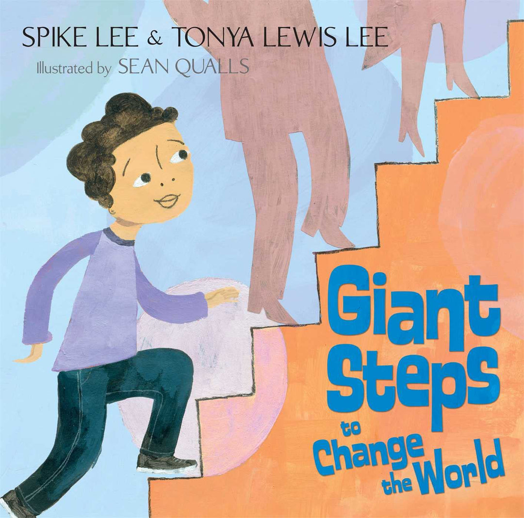 Giant Steps to Change the World by Spike Lee & Tonya Lewis Lee