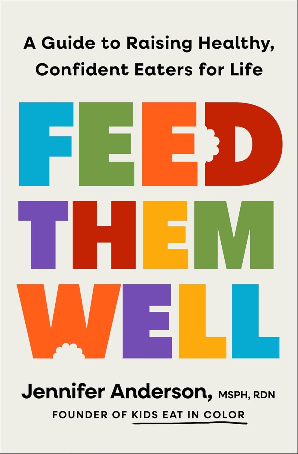 Feed Them Well (hardcover) by Jennifer Anderson, MSPH, RDN