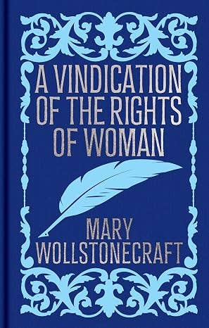 A Vindication Of The Rights Of Woman (Arc Ornate Classics)