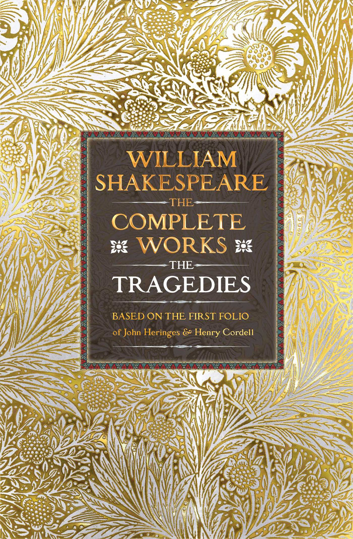 William Shakespeare: The Complete Works, The Tragedies (Hardcover)
