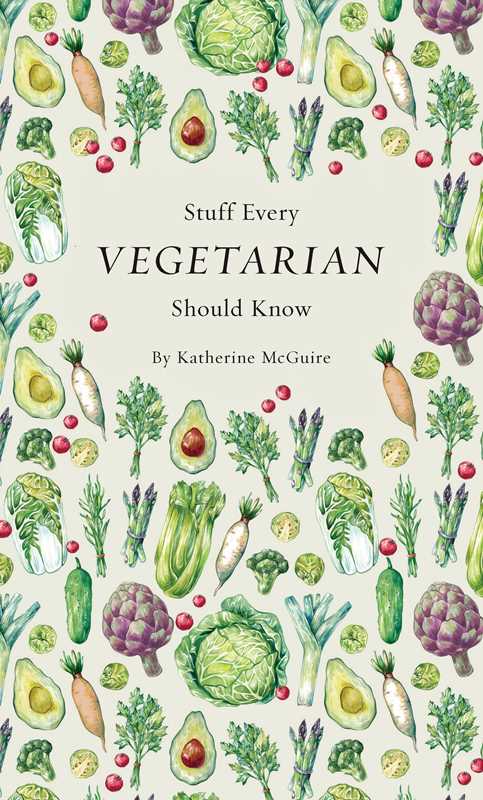 Stuff Every Vegetarian Should Know by Katherine  McGuire