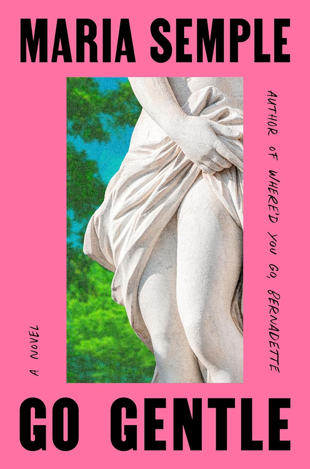 Go Gentle by Maria Semple (hardcover)