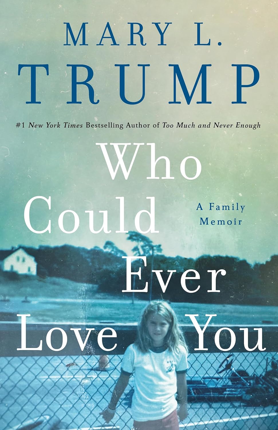 Who Could Ever Love You by Mary L. Trump