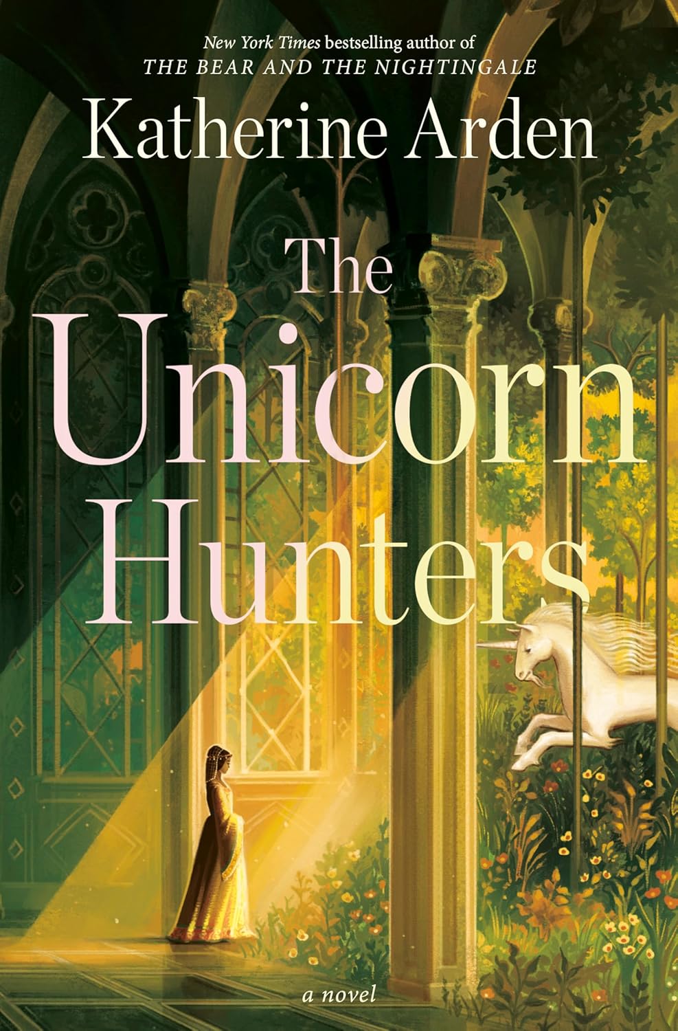 The Unicorn Hunters by Katherine Arden (hardcover)