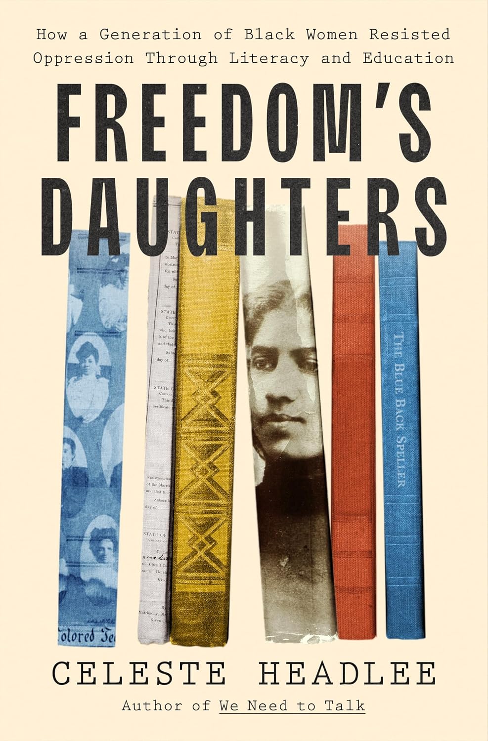 Freedom's Daughters: How a Generation of Black Women Resisted Oppression Through Literacy and Education by Celeste Headlee