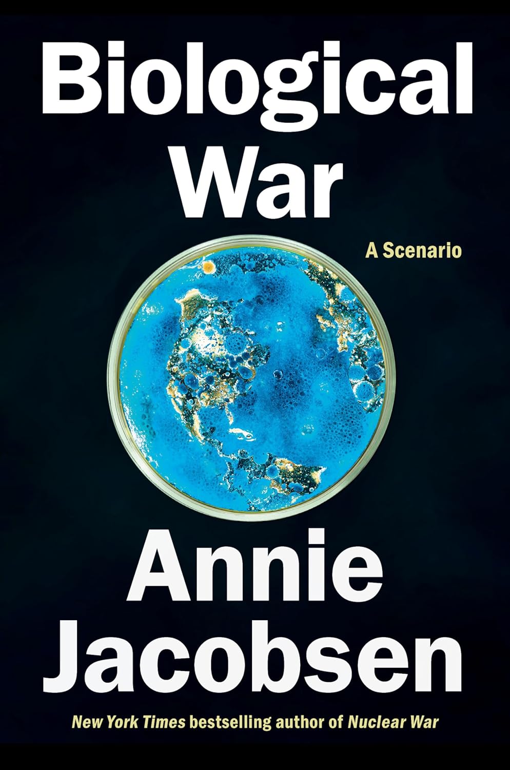 Biological War: A Scenario (Hardcover) by Annie Jacobsen