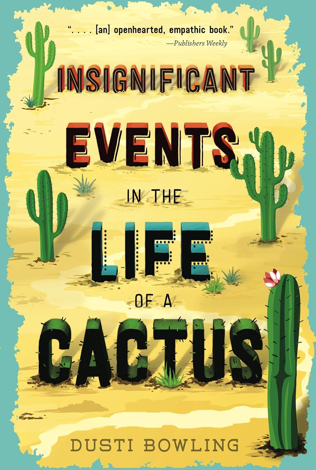 Insignificant Events in the Life of a Cactus by Dusti Bowling