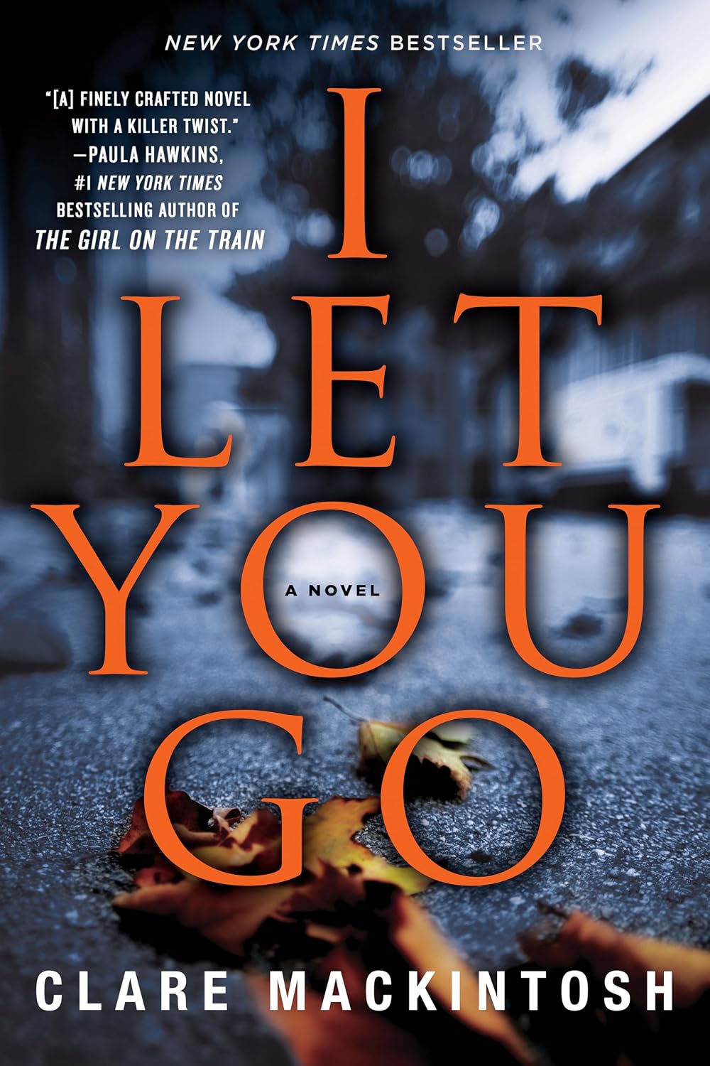 I Let You Go by Clare Mackintosh (paperback)