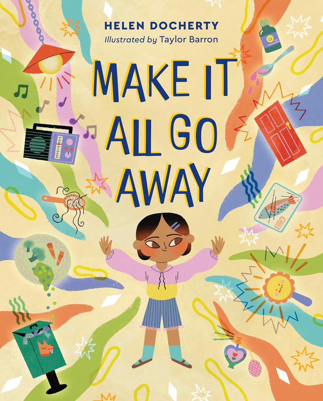 Make It All Go Away by Helen Docherty and Taylor Barron