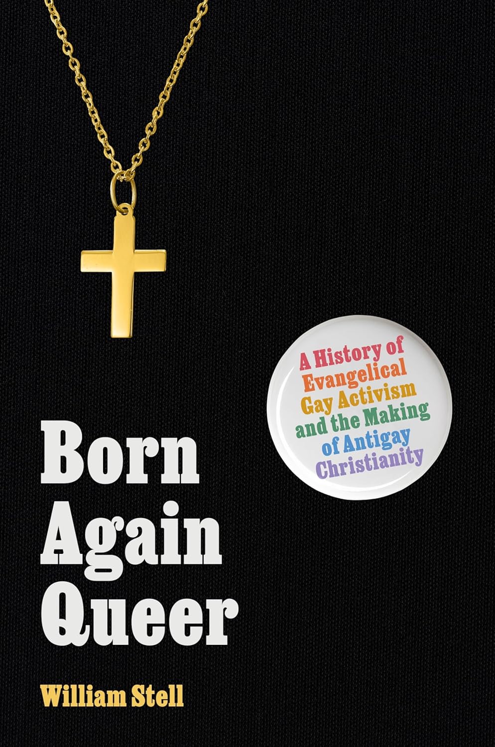 Born Again Queer by William Stell (hardcover)
