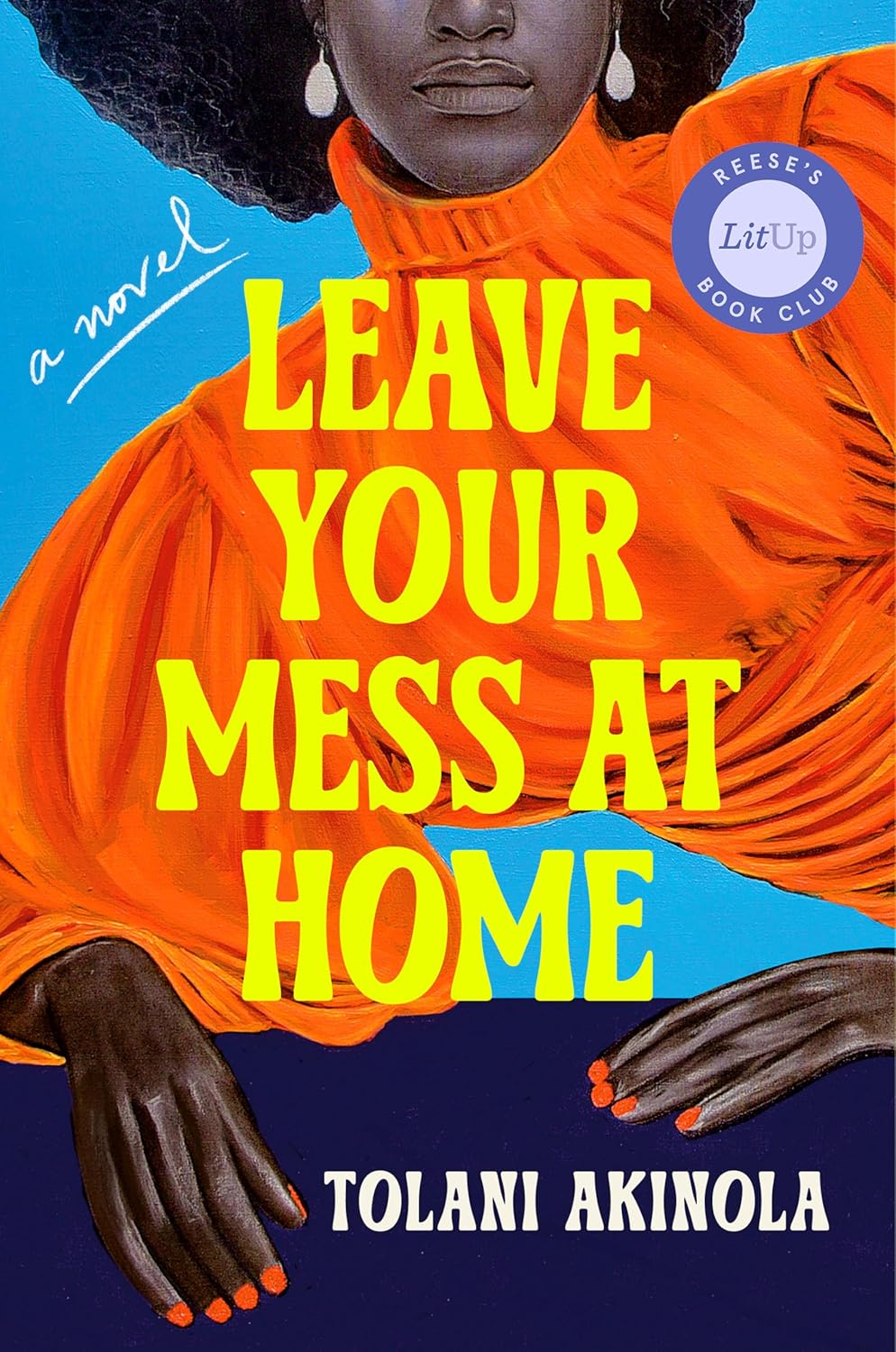 Leave Your Mess at Home by Tolani Akinola (hardcover)