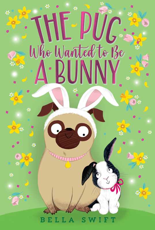 The Pug Who Wanted to Be a Bunny by Bella Swift (Paperback)
