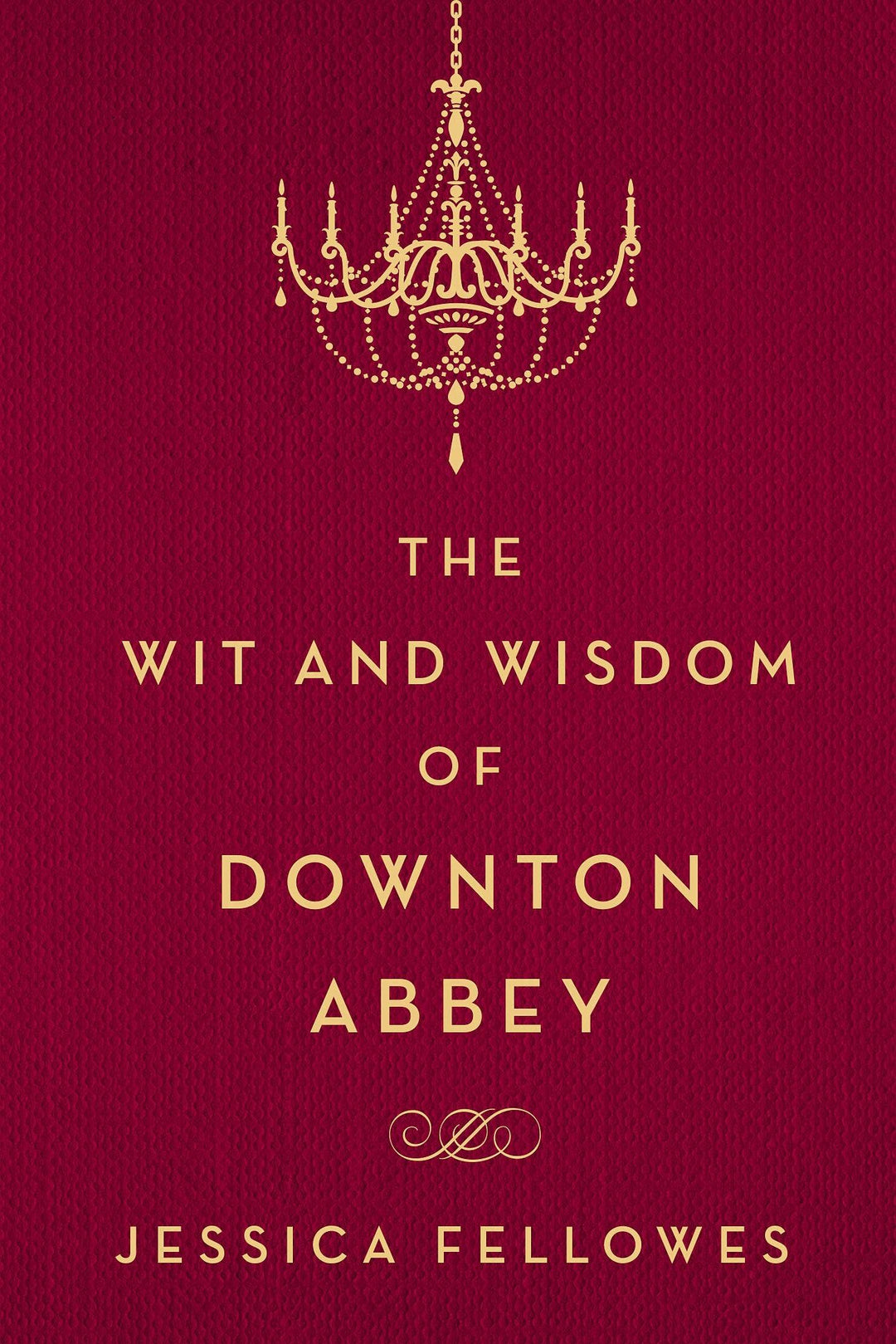 Wit And Wisdom Of Downton Abbey (Hardcover) by Jessica Fellowes