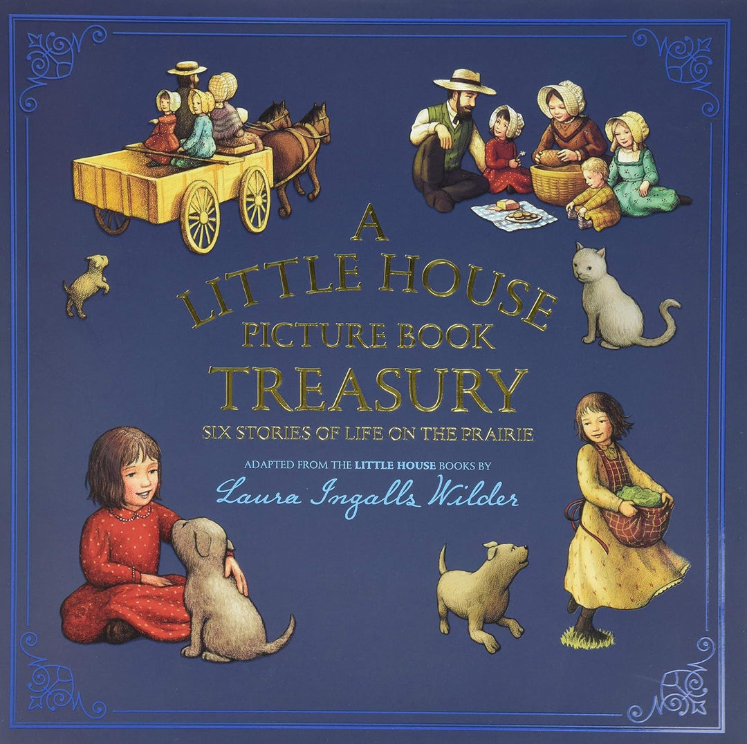A Little House Picture Book Treasury: Six Stories of Life on the Praire