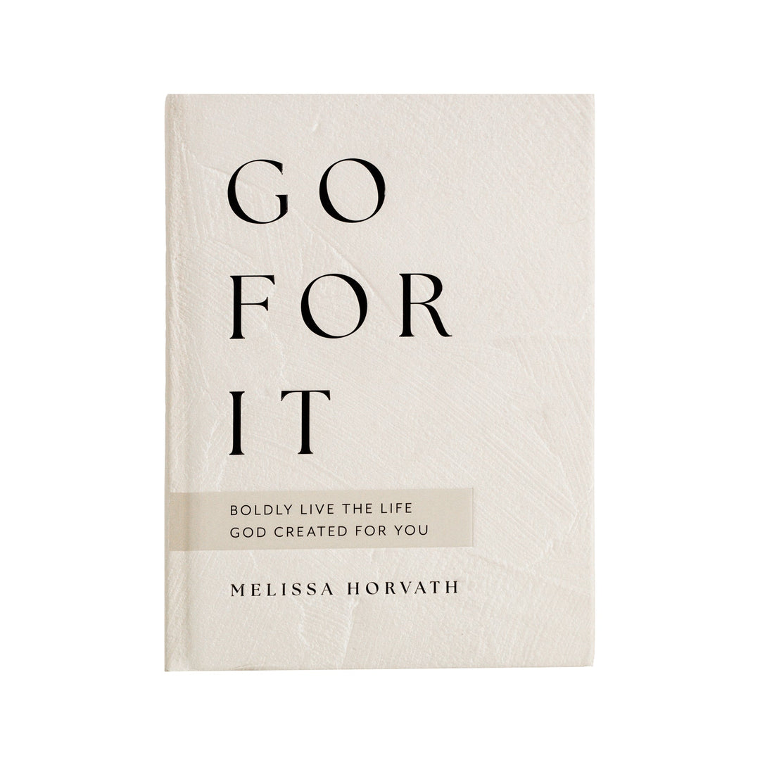 Go For It: 90 Devotions to Boldly Live The Life God Created For You