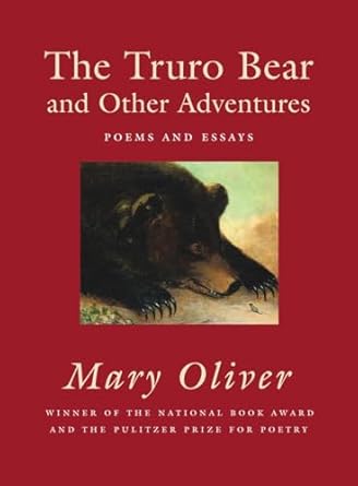 The Truro Bear and Other Adventures by Mary Oliver