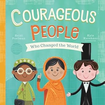 Courageous People Who Changed The World by Kyle Kershner