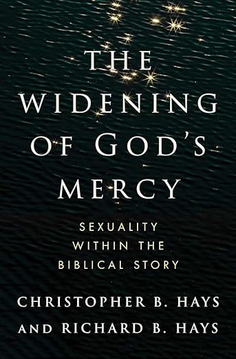 The Widening of God's Mercy by Christopher B. Hays and Richard B. Hays