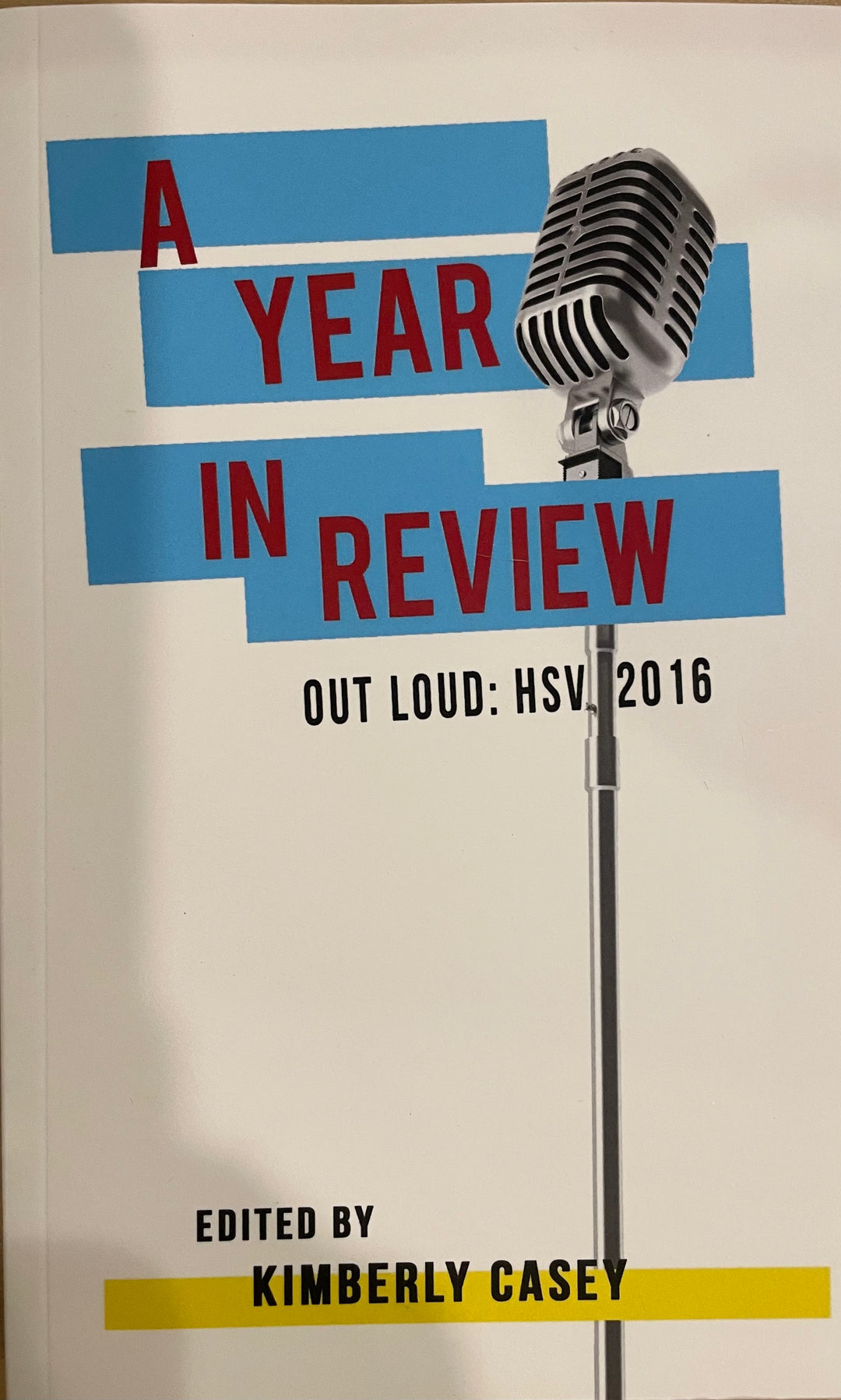 Out Loud Huntsville - A Year in Review 2016 Poetry Anthology (Paperback) by Various Authors