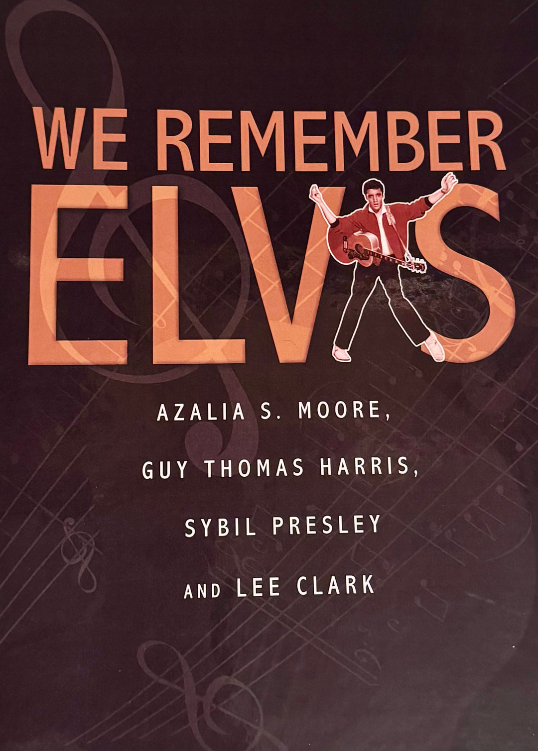 We Remember Elvis by Azalia S. Moore, Guy Thomas Harris, Sybil Presley, and Lee Clark