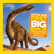 Little Kids First Big Book of Dinosaurs (National Geographic Kids) by Catherine D. Hughes