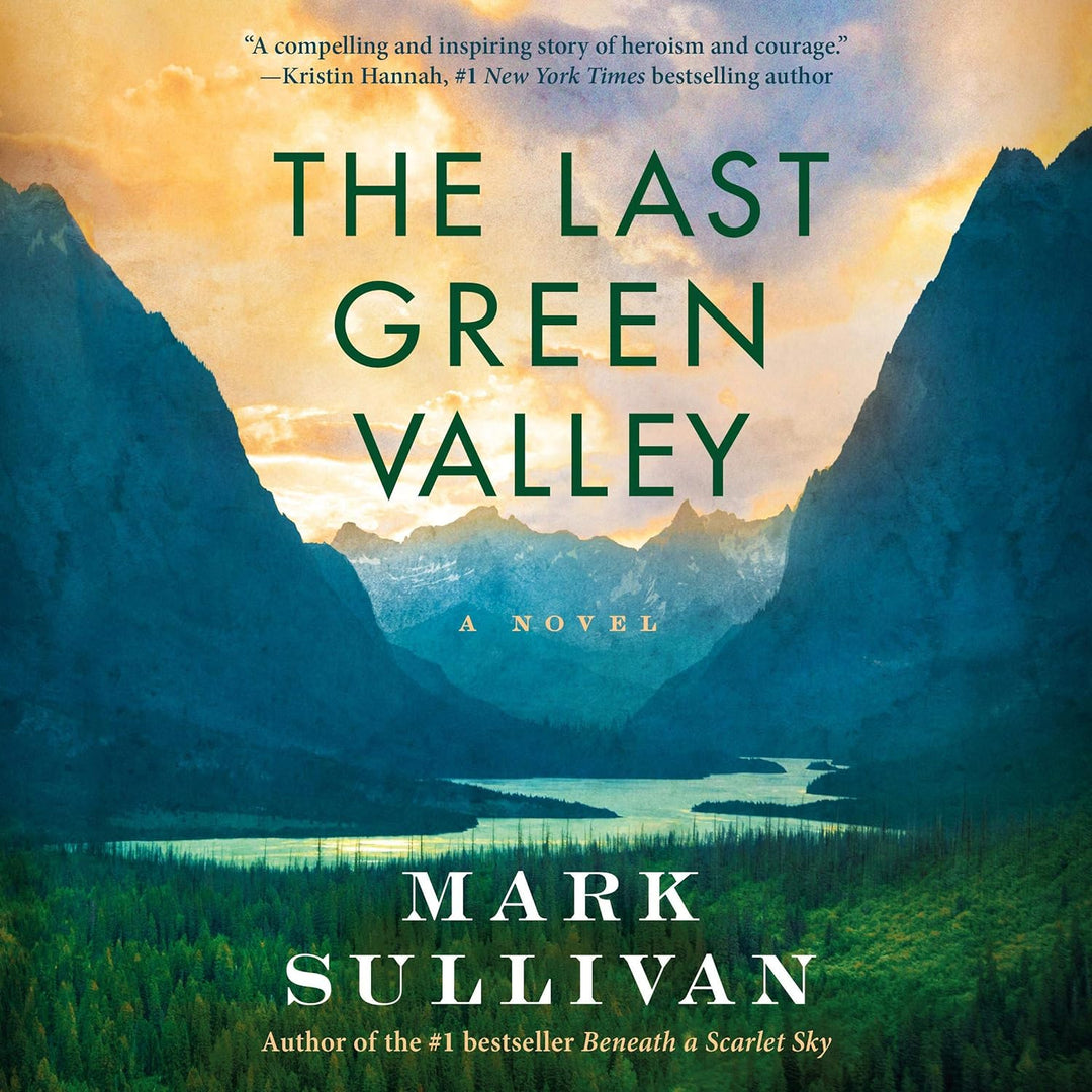 The Last Green Valley: A Novel by Mark Sullivan
