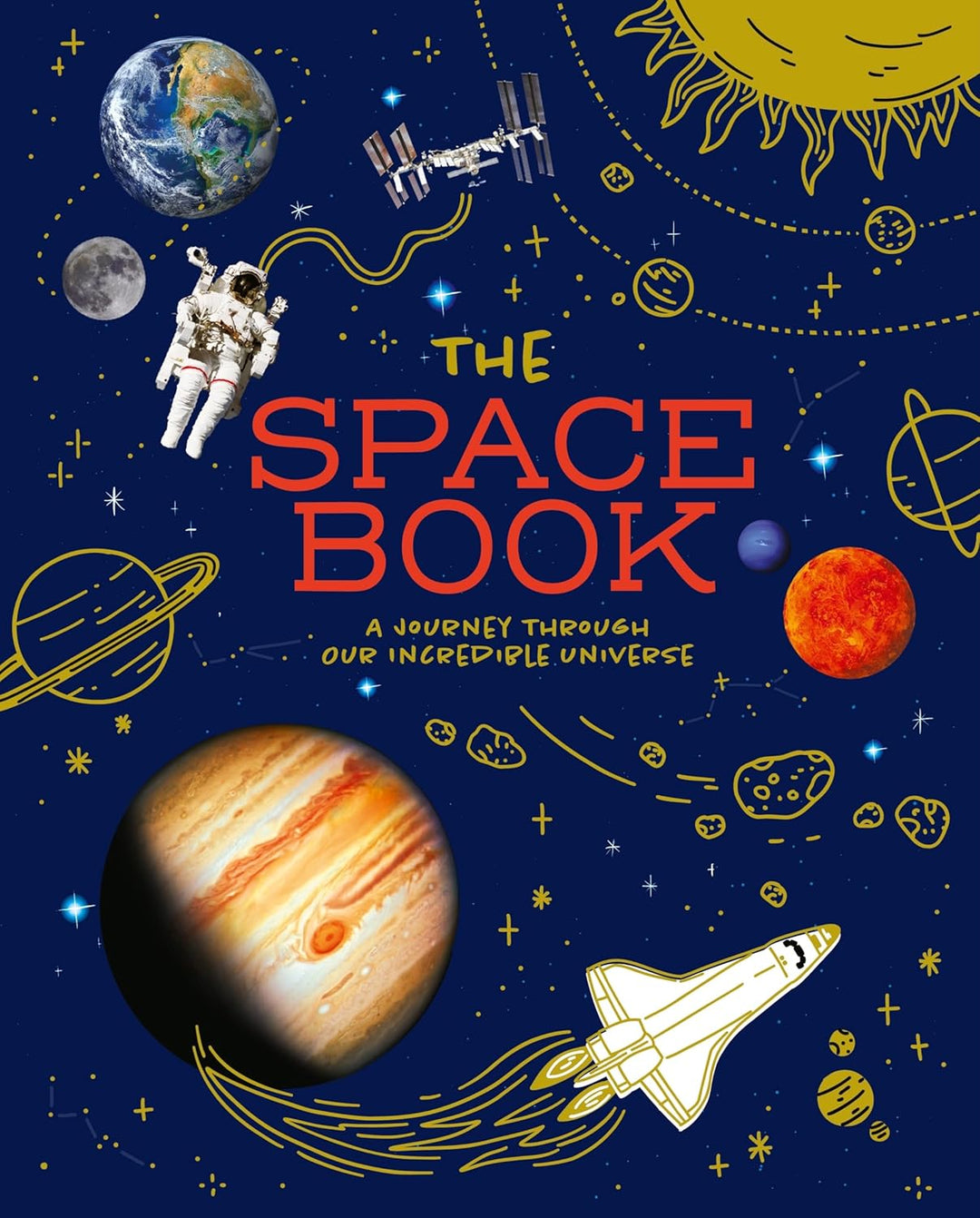 The Space Book: A Journey Through Our Incredible Universe by Giles Sparrow