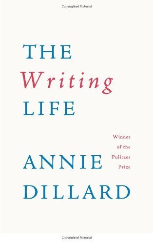 The Writing Life by Annie Dillard