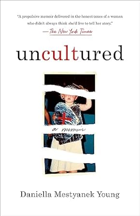 Uncultured by Daniella Mestyanek Young