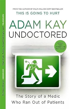 Undoctored by Adam Kay