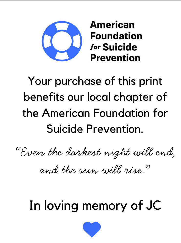 5x7 Print (fundraiser for American Foundation for Suicide Prevention) by AM Collective (Copy)