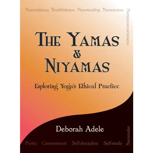 The Yama & Niyamas by Deborah Adele