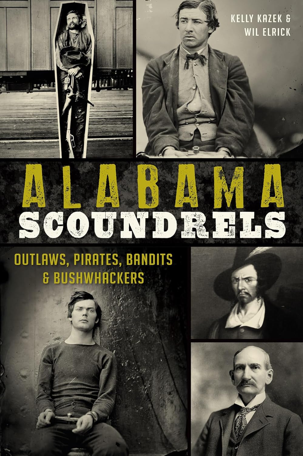 Alabama Scoundrels by Kelly Kazek & Wil Elrick