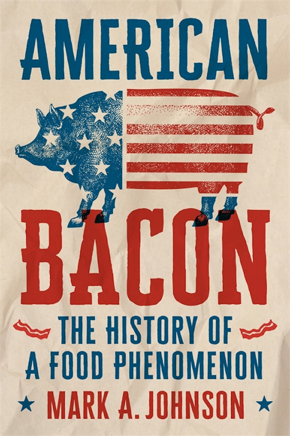 American Bacon (hardcover) by Mark A. Johnson